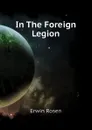 In The Foreign Legion - Erwin Rosen