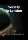 Society in London - Thomas Hay Sweet Escott