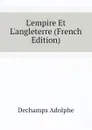 L.empire Et L.angleterre (French Edition) - Dechamps Adolphe