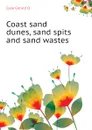 Coast sand dunes, sand spits and sand wastes - Case Gerald O.