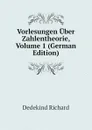 Vorlesungen Uber Zahlentheorie, Volume 1 (German Edition) - Dedekind Richard