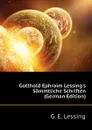 Gotthold Ephraim Lessing.s Sammtliche Schriften (German Edition) - Gotthold Ephraim Lessing