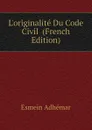 L.originalite Du Code Civil  (French Edition) - Esmein Adhémar