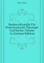 Realencyklopadie Fur Protestantische Theologie Und Kirche, Volume 16 (German Edition) - Hauck Albert