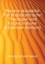 Realencyklopadie Fur Protestantische Theologie Und Kirche, Volume 4 (German Edition) - Herzog Johann Jakob