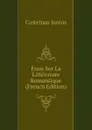 Essai Sur La Litterature Romantique (French Edition) - Castelnau Junius