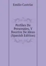 Perfiles De Personajes, Y Bocetos De Ideas (Spanish Edition) - Emilio Castelar
