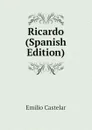 Ricardo (Spanish Edition) - Emilio Castelar