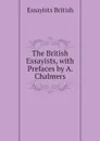 The British Essayists, with Prefaces by A. Chalmers - Essayists British