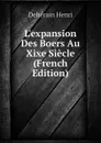 L.expansion Des Boers Au Xixe Siecle (French Edition) - Dehérain Henri