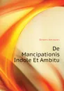 De Mancipationis Indole Et Ambitu - Deiters Hermann