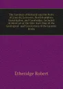 The Geology of Rutland and the Parts of Lincoln, Leicester, Northhampton, Huntingdon, and Cambridge, Included in Sheet 64 of the One-Inch Map of the Geological  and Correlation of the Jurassic Rocks - Etheridge Robert