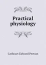 Practical physiology - Cathcart Edward Provan