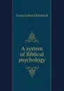 A system of Biblical psychology - Franz Julius Delitzsch