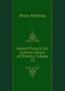 Sacred Classics, Or, Cabinet Library of Divinity, Volume 22 - Stebbing Henry