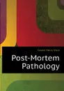 Post-Mortem Pathology - Cattell Henry Ware