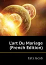 L.art Du Mariage (French Edition) - Cats Jacob