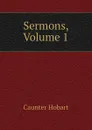 Sermons, Volume 1 - Caunter Hobart