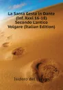 La Santa Gesta in Dante (Inf. Xxxi.16-18) Secondo L.antico Volgare (Italian Edition) - Isidoro del Lungo