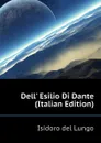 Dell. Esilio Di Dante (Italian Edition) - Isidoro del Lungo