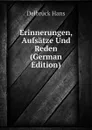 Erinnerungen, Aufsatze Und Reden (German Edition) - Delbrück Hans