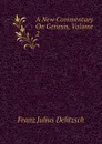 A New Commentary On Genesis, Volume 2 - Franz Julius Delitzsch