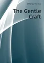 The Gentle Craft - Deloney Thomas