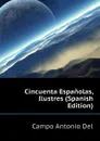 Cincuenta Espanolas, Ilustres (Spanish Edition) - Campo Antonio Del