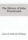 The History of John Winchcomb - J. O. Halliwell-Phillipps