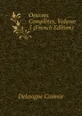 Oeuvres Completes, Volume 5 (French Edition) - Delavigne Casimir