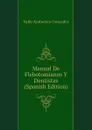 Manual De Flebotomianos Y Dentistas (Spanish Edition) - Valle Ambrosio Gonzales