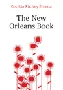 The New Orleans Book - Cecilia Richey Emma