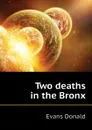 Two deaths in the Bronx - Evans Donald