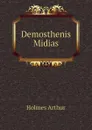 Demosthenis Midias - Holmes Arthur