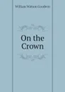 On the Crown - William Watson Goodwin