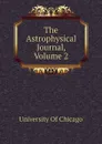 The Astrophysical Journal, Volume 2 - University Of Chicago