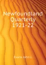 Newfoundland Quarterly 1921-22 - Evans John J.