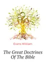 The Great Doctrines Of The Bible - Evans William