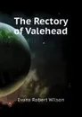 The Rectory of Valehead - Evans Robert Wilson