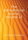 The Astrophysical Journal, Volume 22 - University Of Chicago