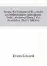 Nieuwe En Volkomene Engelsche En Nederduitsche Spraakkons. Evans, Verbeterd Door J. Van Bemmelon (Dutch Edition) - Evans Edward