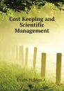 Cost Keeping and Scientific Management - Evans Holden A.