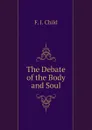 The Debate of the Body and Soul - Child Francis James
