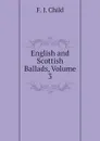 English and Scottish Ballads, Volume 3 - Child Francis James