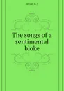 The songs of a sentimental bloke - Dennis C. J.