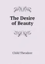 The Desire of Beauty - Child Theodore