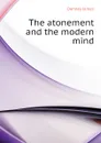 The atonement and the modern mind - Denney James