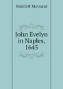 John Evelyn in Naples, 1645 - Smith H Maynard