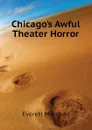 Chicago.s Awful Theater Horror - Everett Marshall