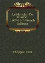 Le Marechal De Gassion, 1609-1647 (French Edition) - Choppin Henri